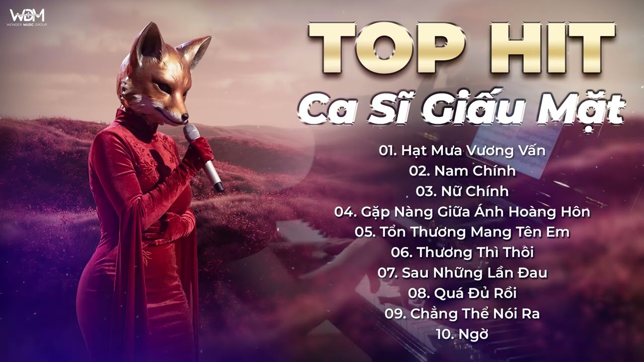 Tổng Hợp Top Hit Ca Sĩ Giấu Mặt Hay Nhất - Hạt Mưa Vương Vấn, Gặp Nàng Giữa Ánh Hoàng Hôn, Nữ Chính