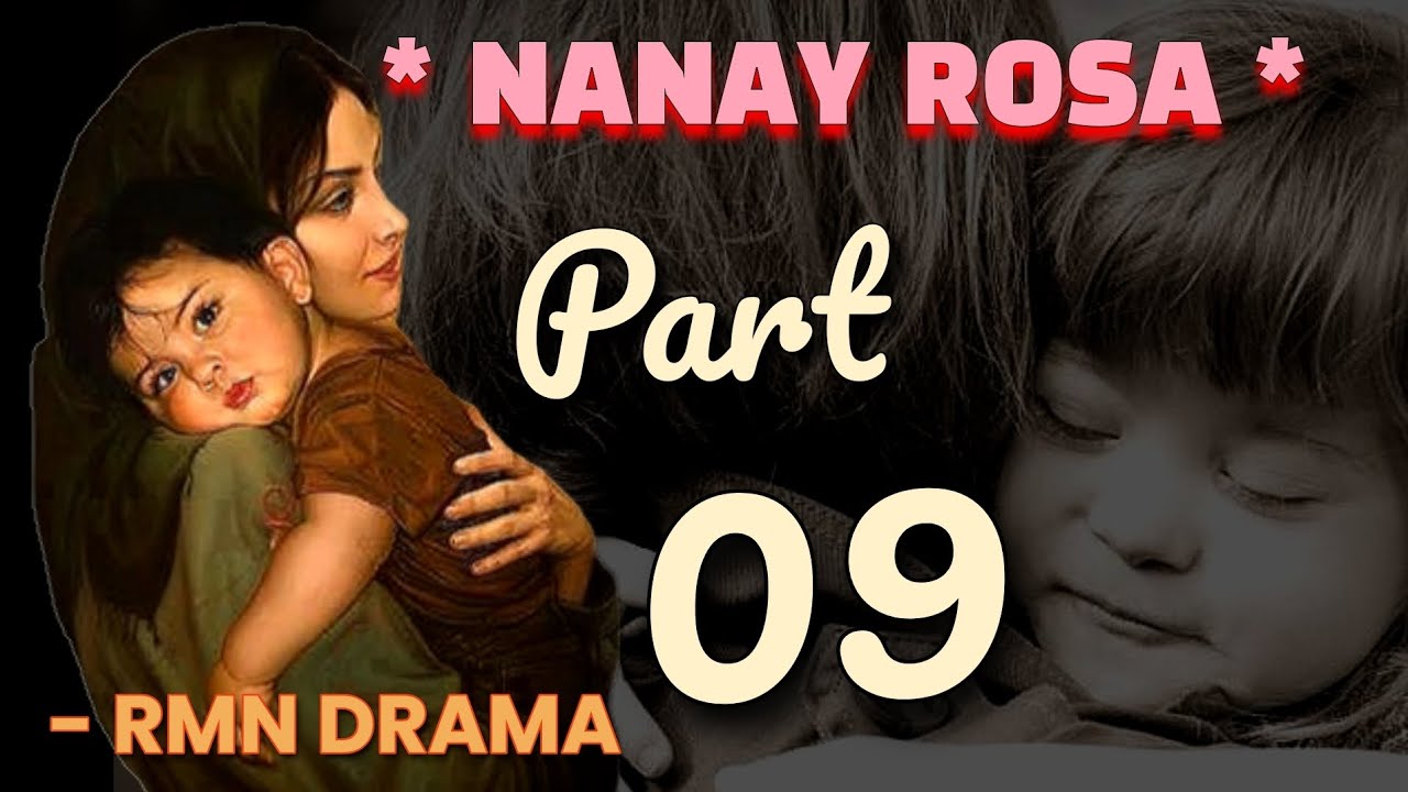 NANAY ROSA | RMN Drama Part 09