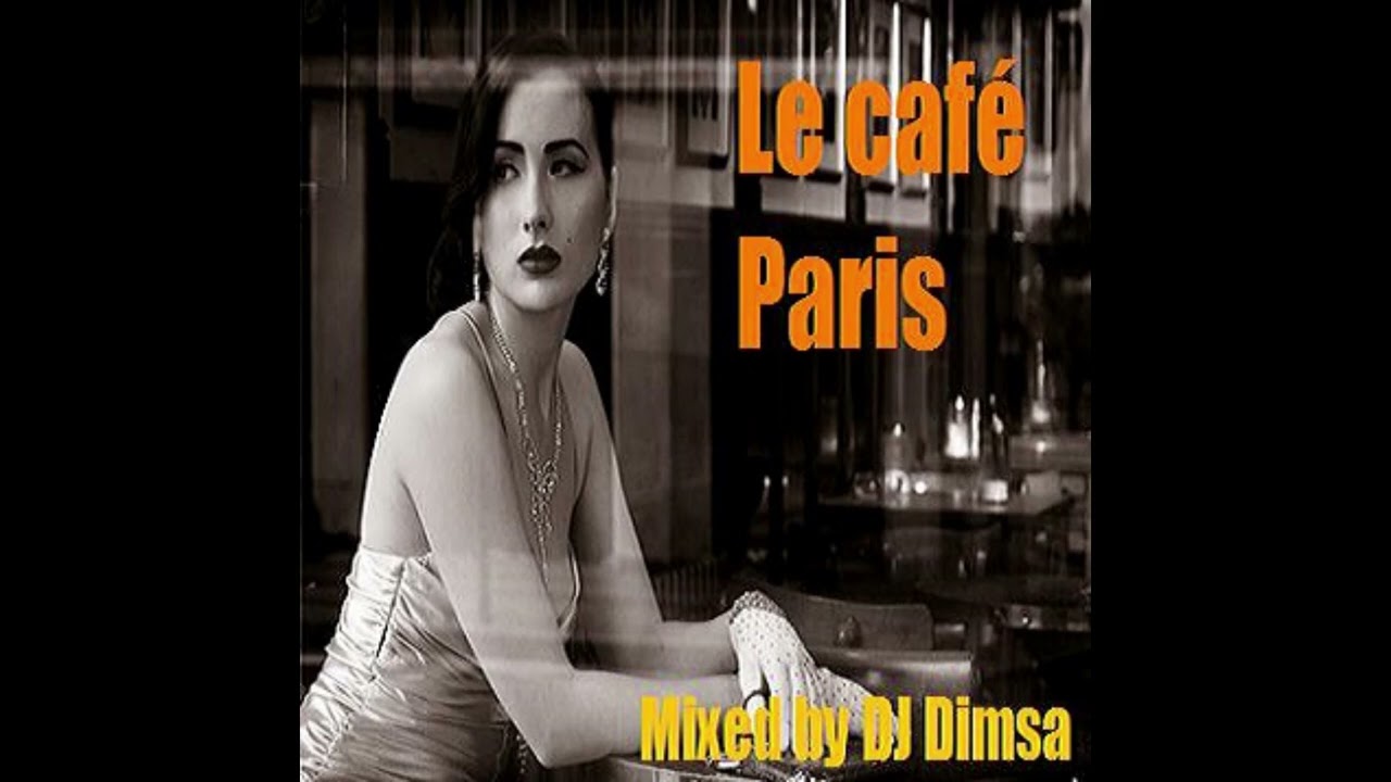 DJ Dimsa - Le Cafe Paris -Lounge Mix (preview 20 min of a 63 min Mix)