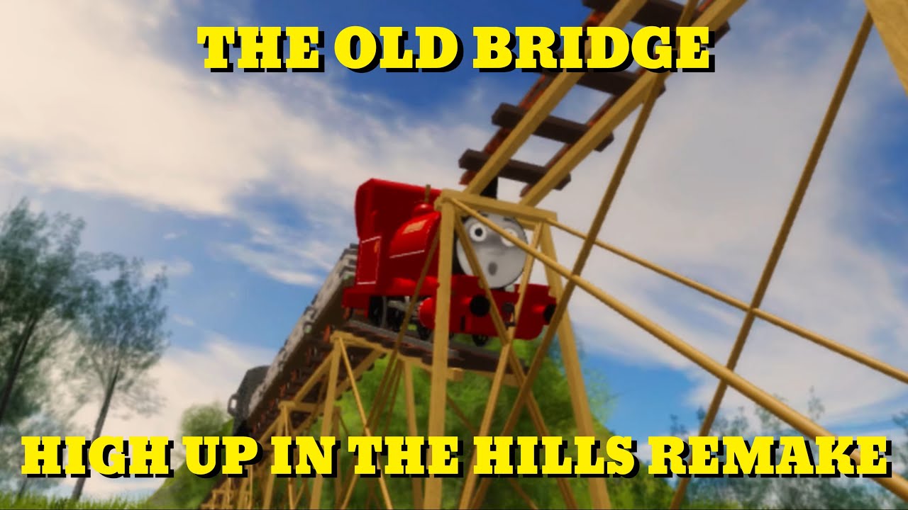 The Old Bridge | High Up In The Hills remake