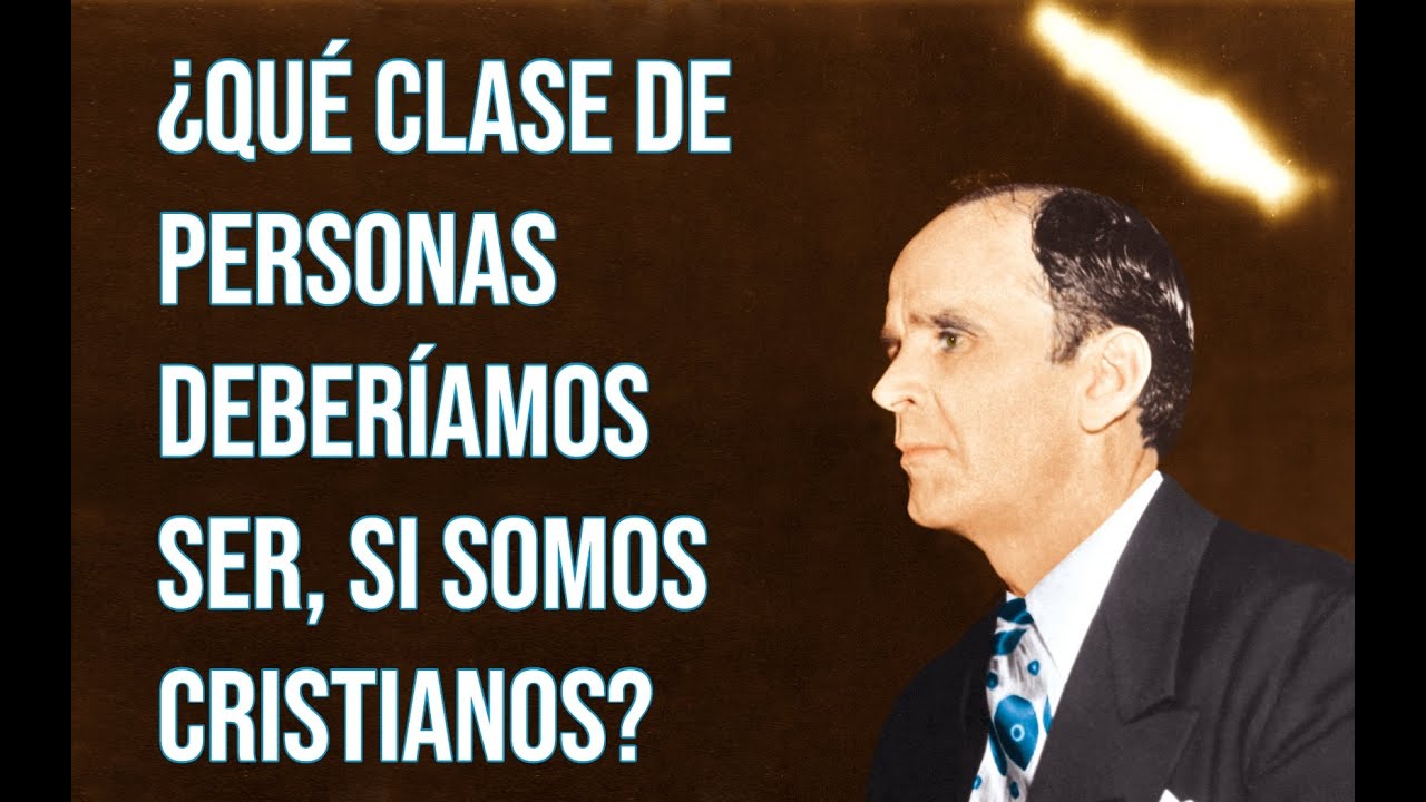 ¿Qué clase de personas deberíamos ser, si somos Cristianos? | Rev. William Branham