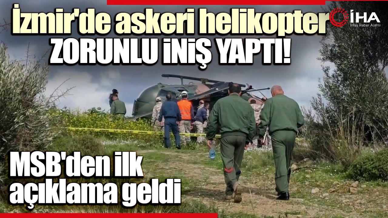 İzmir'de Askeri Helikopter Zorunlu İniş Yaptı, MSB'den İlk Açıklama Geldi