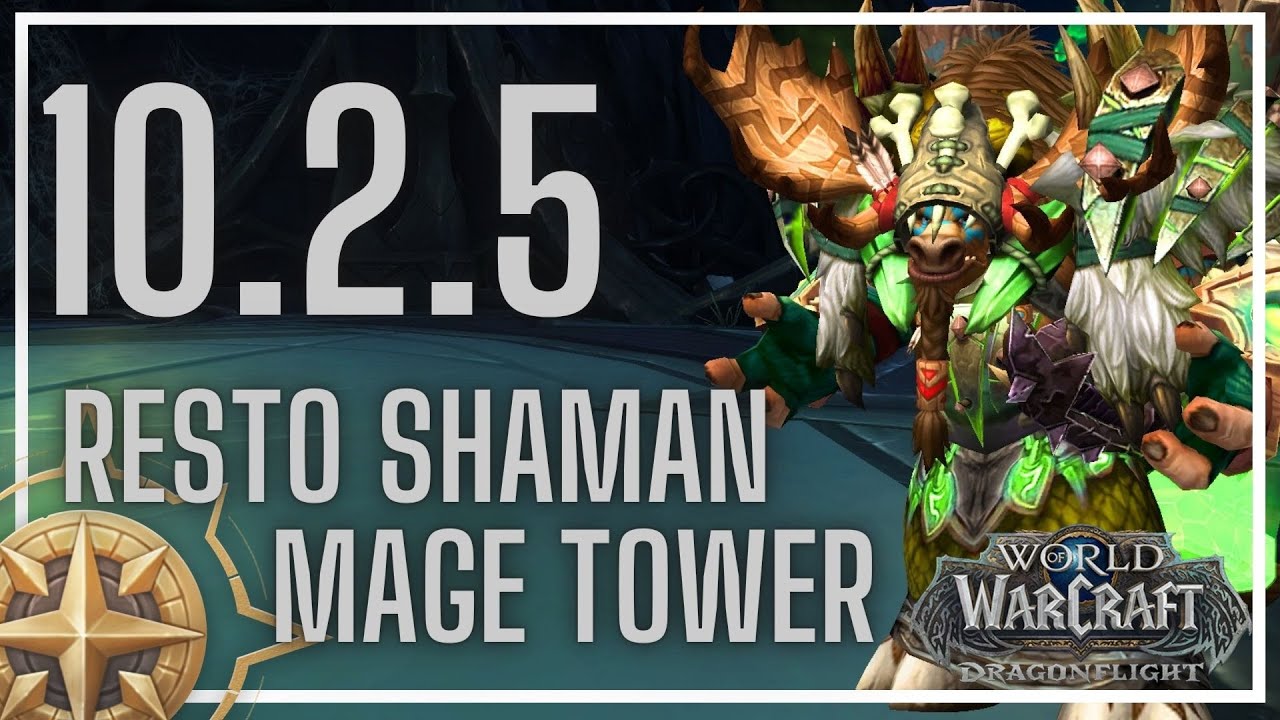 Resto Shaman Mage Tower | End of the Risen Threat | 10.2.5