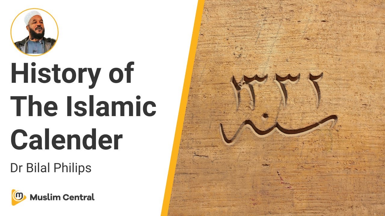 Dr Bilal Philips -  History of The Islamic Calender