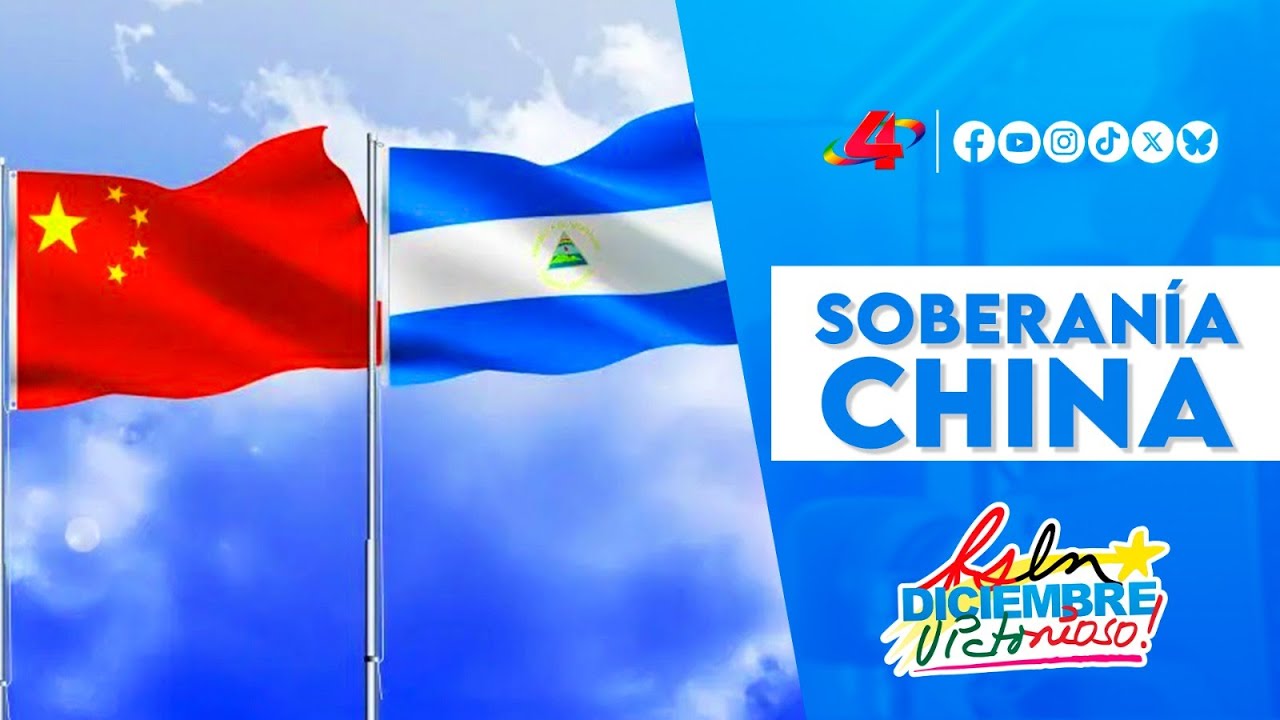 Relaciones China-Nicaragua: reafirmaci&oacute;n 🇨🇳 del Principio de Una Sola China  ✅