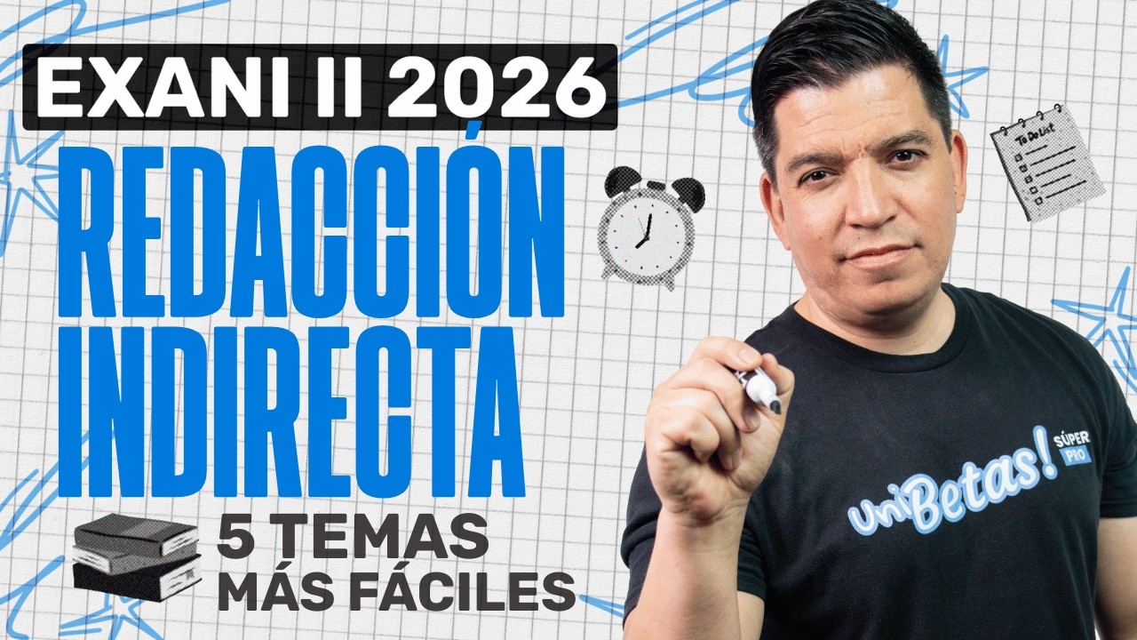 EXANI II 2026: Los 5 Temas m&aacute;s f&aacute;ciles para asegurar puntos en Redacci&oacute;n Indirecta