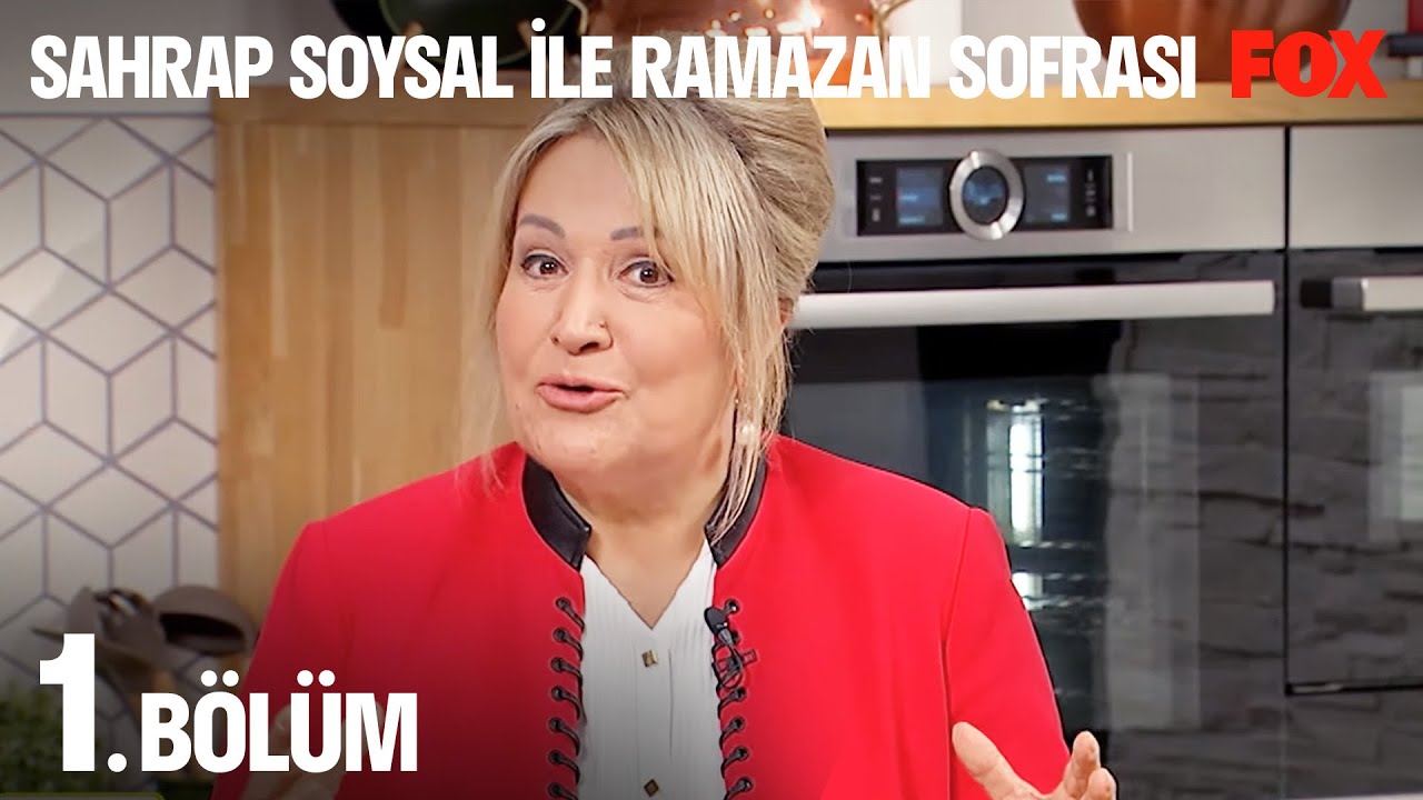 Sahrap Soysal ile Ramazan Sofrası 1. Bölüm