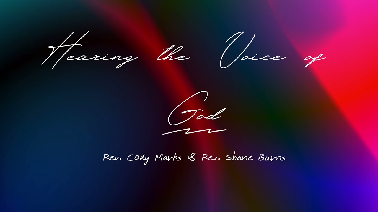 “Hearing the Voice of God” - Rev. Cody Marks & Rev. Shane Burns | Apostolic Forum