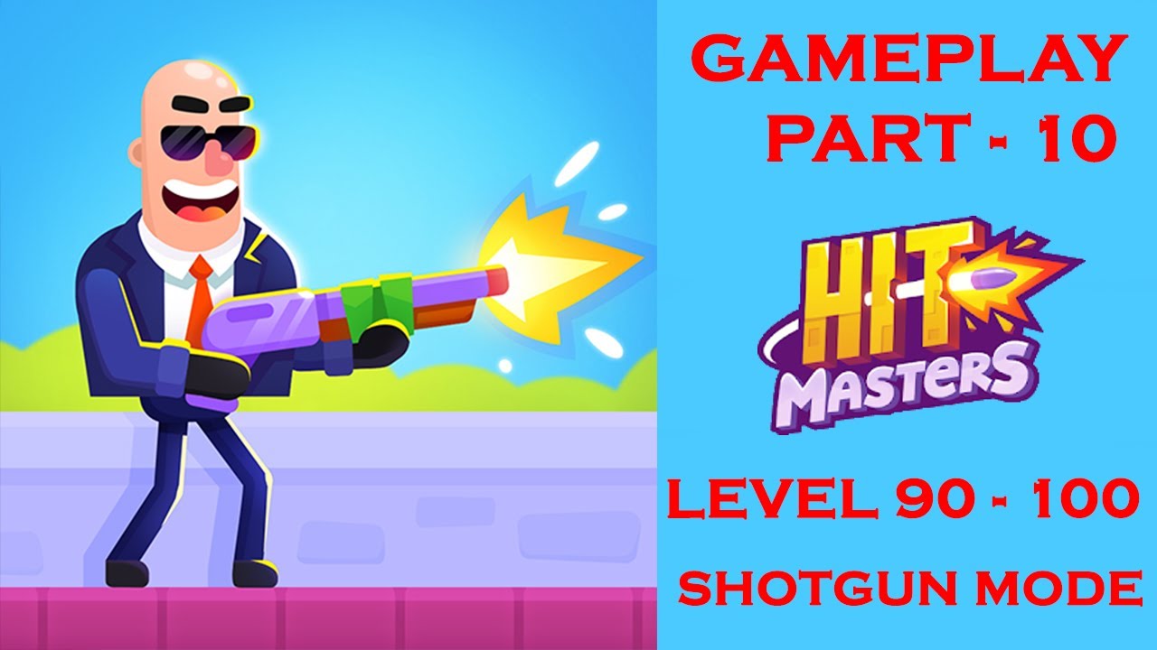 HITMASTERS GAMEPLAY PART - 10 | LEVEL 90 - 100 | SHOTGUN MODE | IOS , ANDROID
