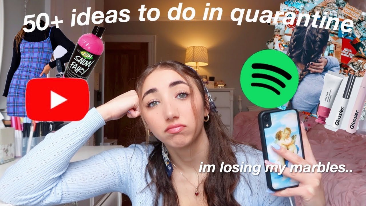 50+ things to do while you’re bored in quarantine