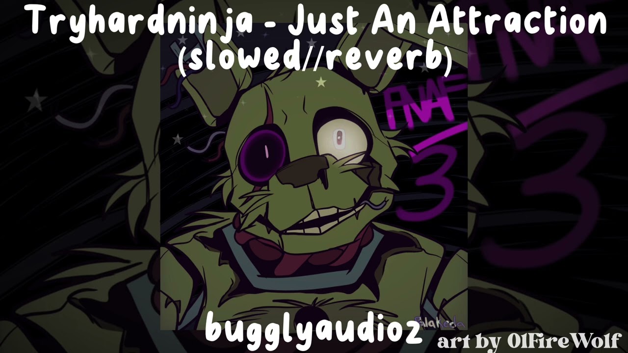 Tryhardninja - Just An Attraction (slowed//reverb)