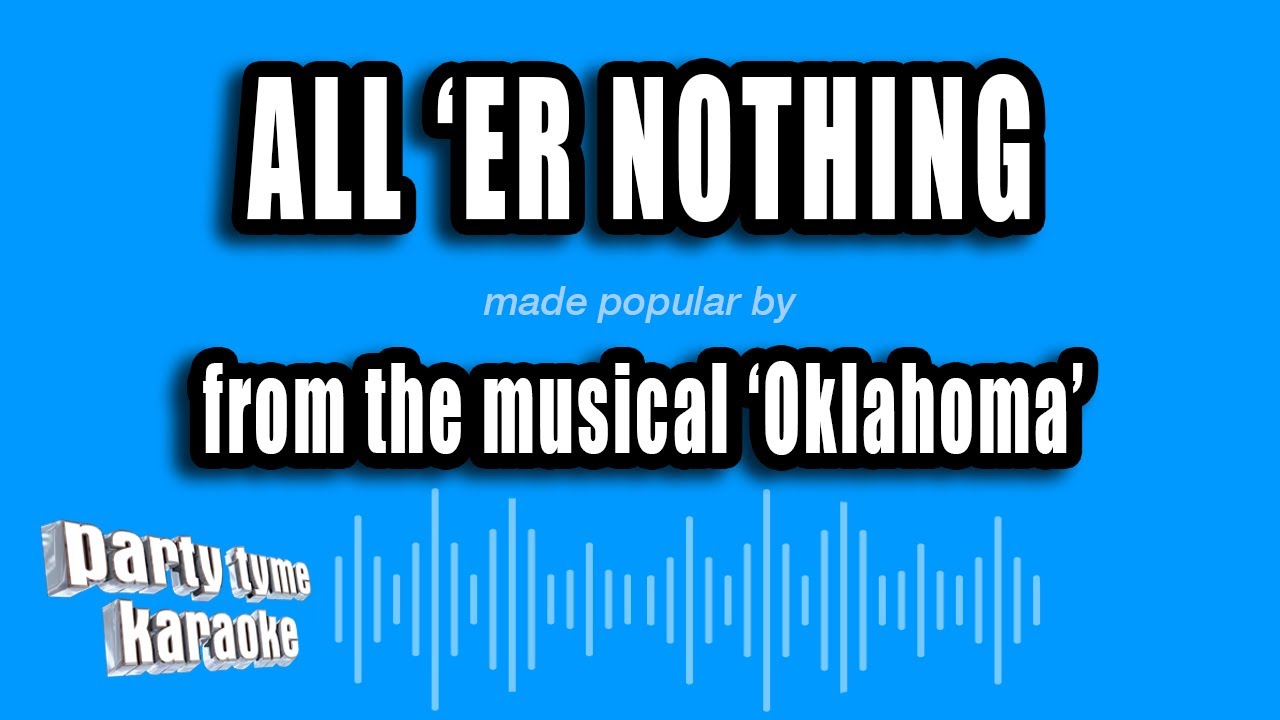 'Oklahoma' - All 'Er Nothing (Karaoke Version)