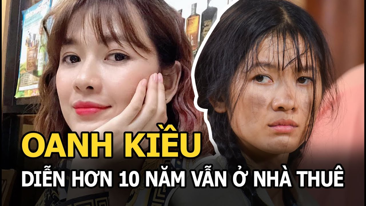 Oanh Kiều - Lan của “Duyên Kiếp”: Bạn học Nhã Phương, diễn hơn 10 năm vẫn phải ở nhà thuê