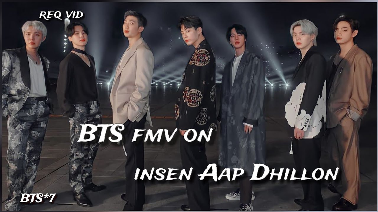 req vid💜BTS fmv on insen Aap Dhillon💜BTS fmv on punjabi song💜#bts #btshindimix #btsedit #btsarmy 💜