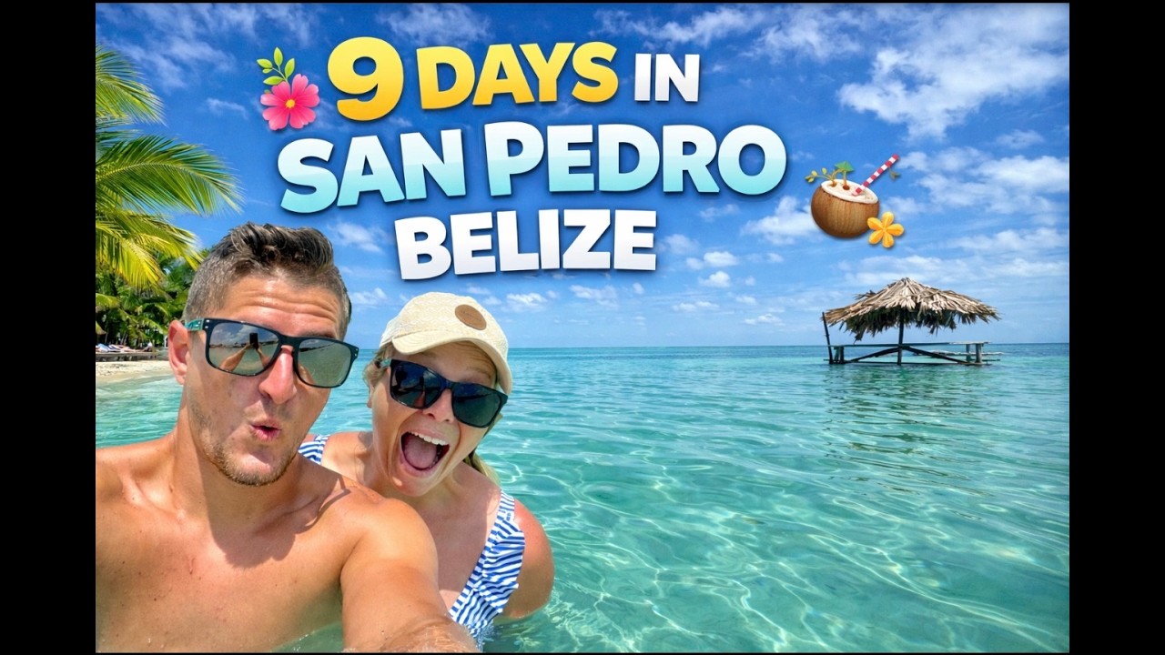 9 Days in San Pedro Belize