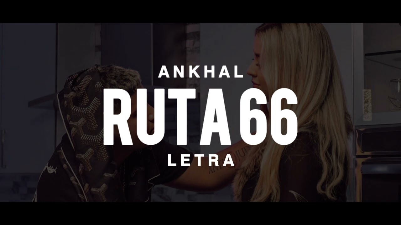 Ankhal - Ruta 66 (LETRA)