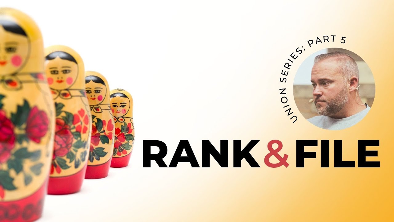 Rank & File: Union, Part 5