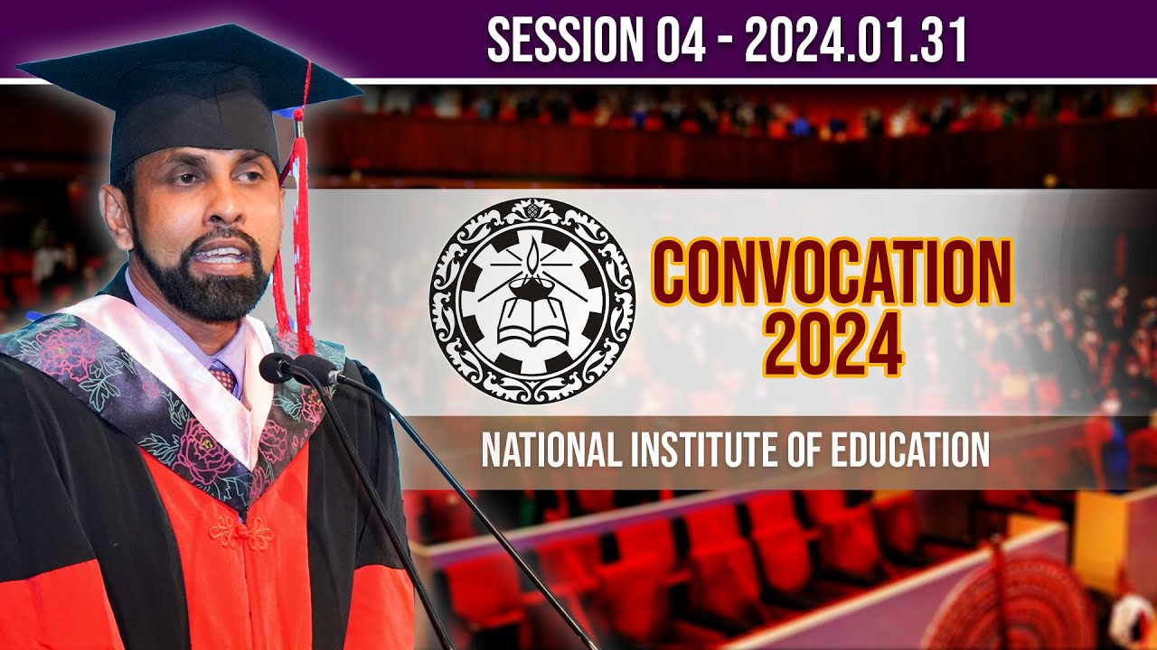 Convocation 2024 | National Institute of Education | 2024.01.31 - Session 04 | Channel NIE