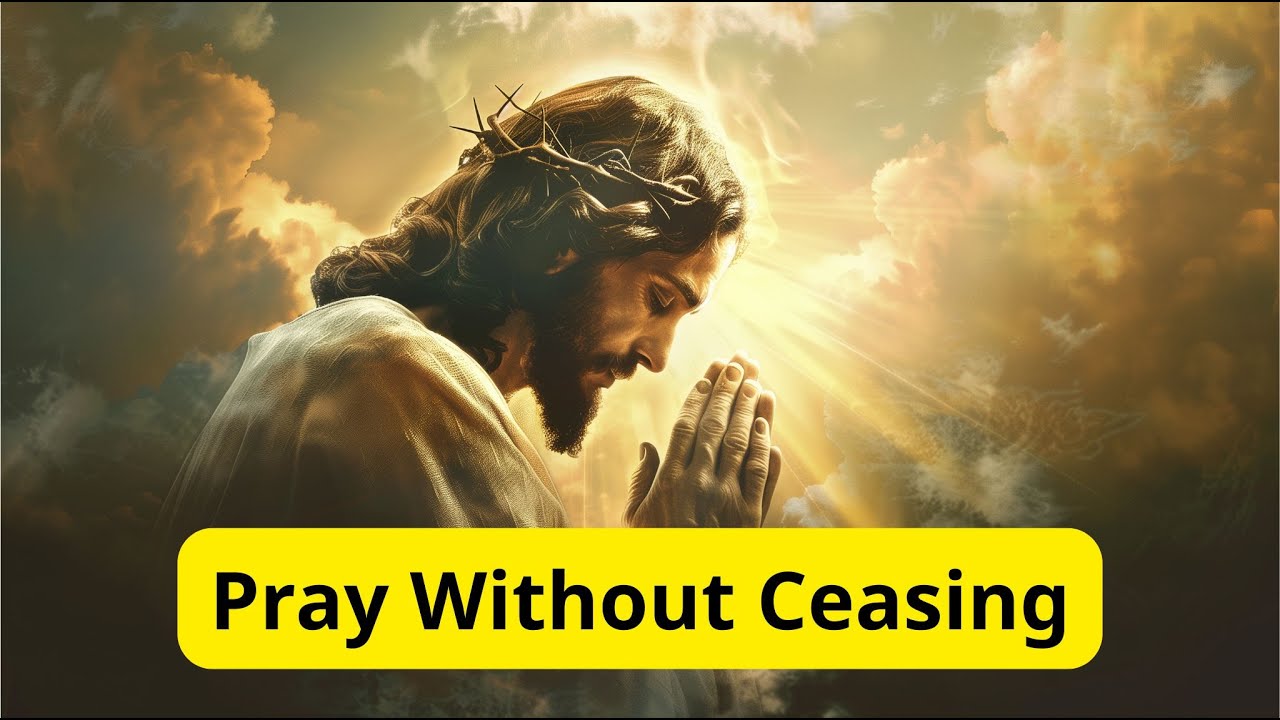 Pray Without Ceasing | Christian Worship Song | Luke 18:1–8