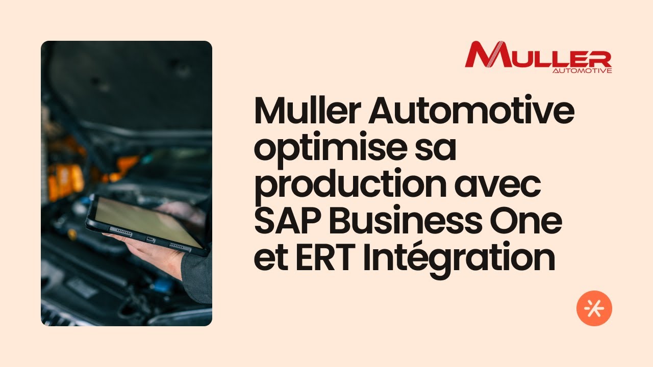 Muller Automotive optimise sa production et son SAV avec SAP Business One et ERT Integration