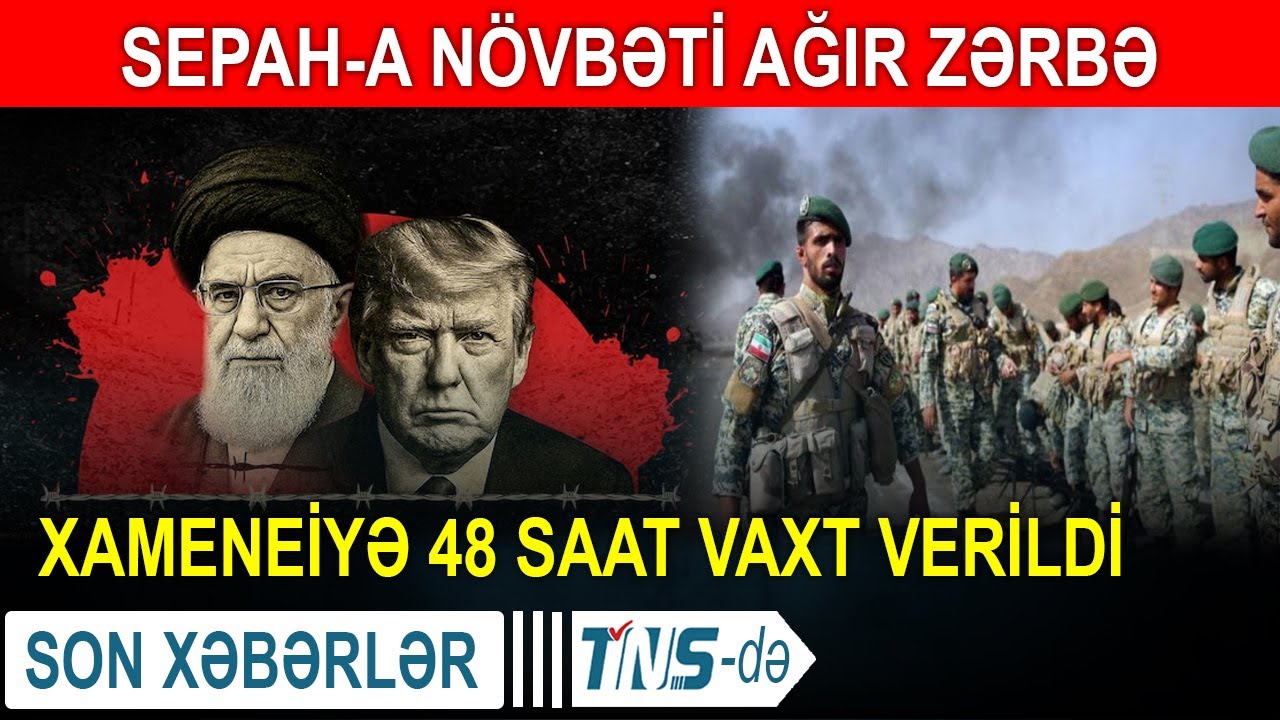 SEPAH-a növbəti ağır zərbə - Xameneiyə 48 saat vaxt verildi