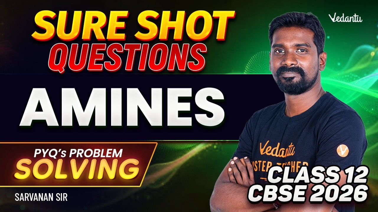 Amines | SURE SHOT Questions For Class 12 | CBSE 2026 | Saravanan sir