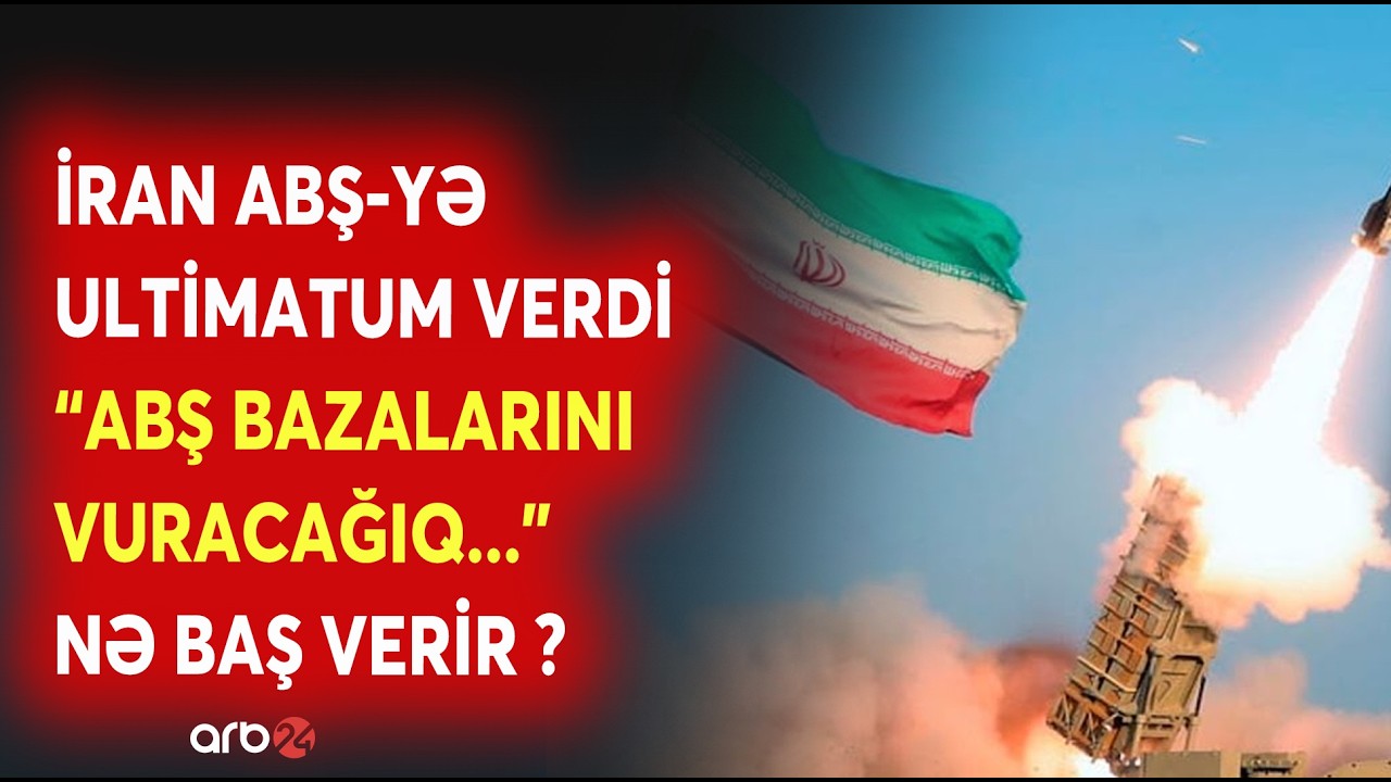 SON DƏQİQƏ! İrandan ABŞ-yə SƏRT XƏBƏRDARLIQ - 