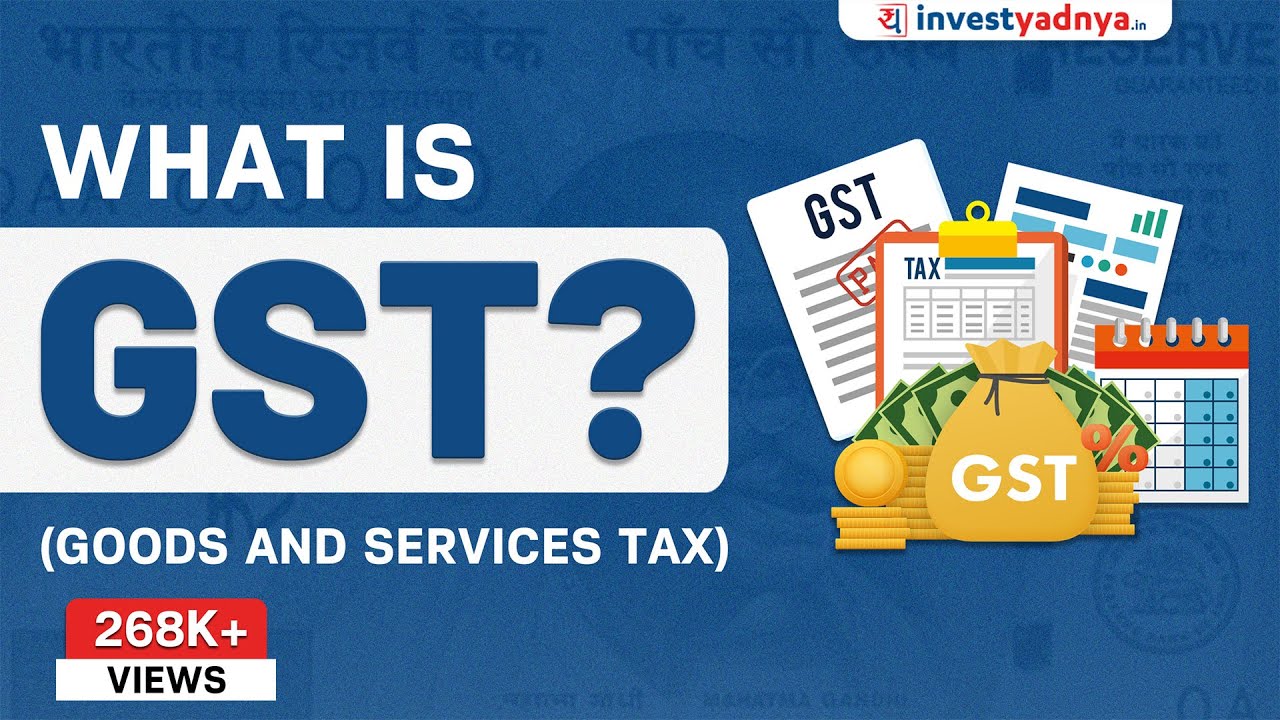 What is GST | Goods and Services Tax India | Basics of GST Explained