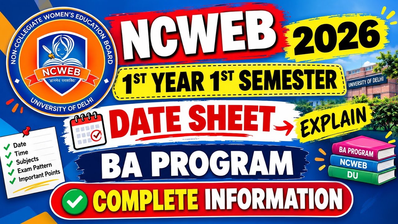 NCWEB 2026 | 1ST YEAR 1ST SEMESTER | DATE SHEET EXPLAINED | BA PROGRAM | COMPLETE INFORMATION | S...