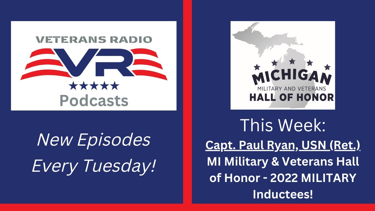 @veteransradio: USN Capt. Paul Ryan discusses the MiMVHOH MILITARY Hall of Honor 2022 Inductees