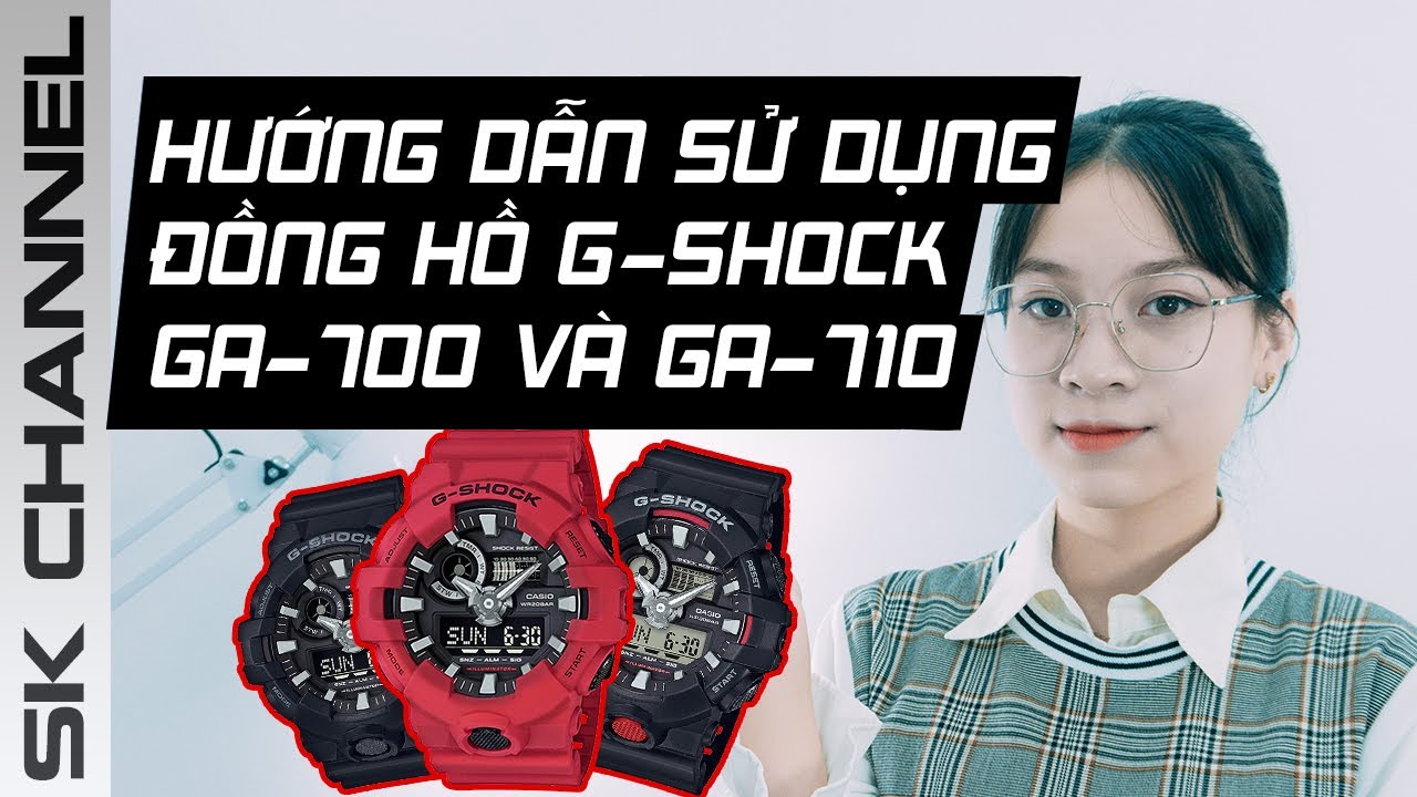 Hướng Dẫn Sử Dụng Đồng Hồ G-Shock GA-700, GA-710 [Tính Năng Cơ Bản]
