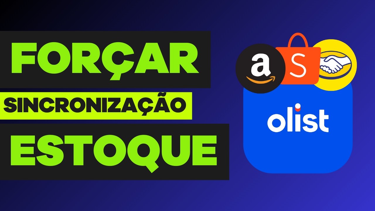 Como Forçar a Sincronização de Estoque na OLIST (Mercado Livre, Shopee e Amazon)