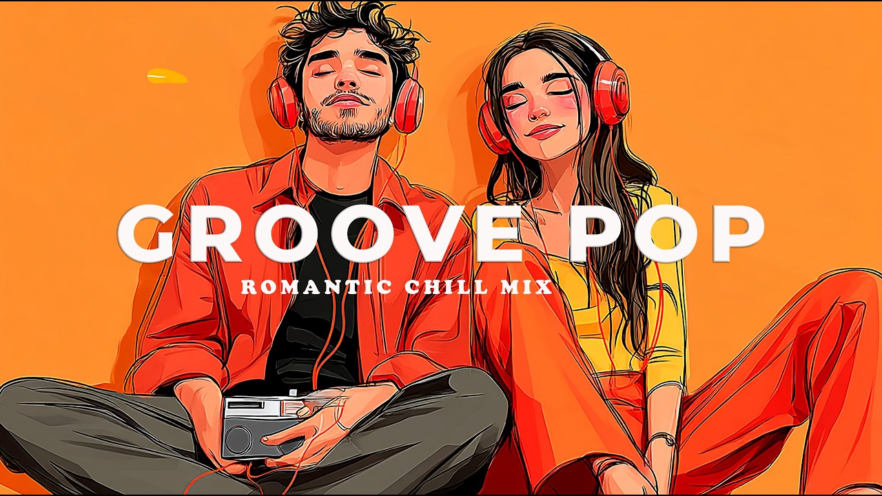 Soft Groove Pop – Romantic Chill Mix | Love Vibes, Neo Soul & Entspannte Liebesmusik