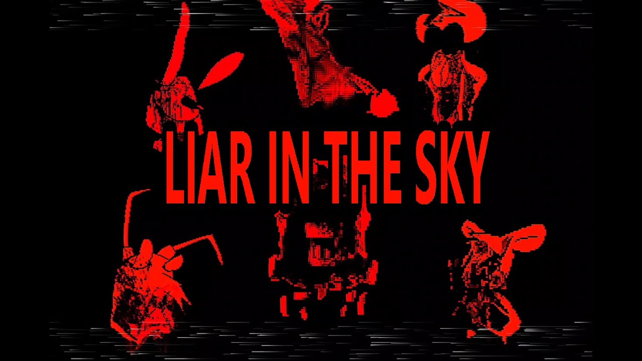 Liar in the sky - High effort Lies retake.