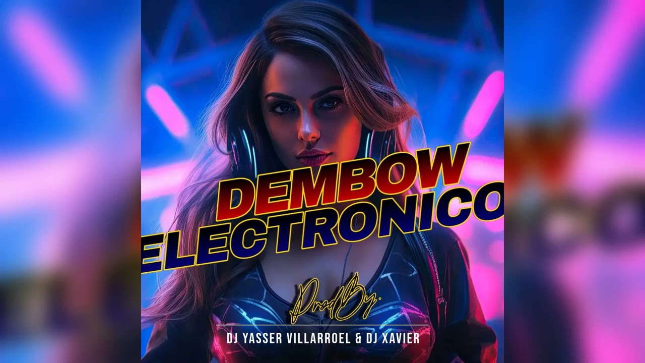 Dembow Electrónico Prod by.  Dj Yasser Villarroel & Dj Xavier El Indetenible