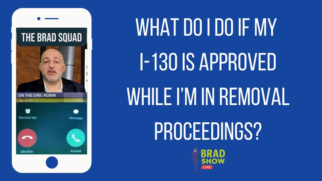 What Do I Do If My I-130 Is Approved While I&rsquo;m In Removal Proceedings?