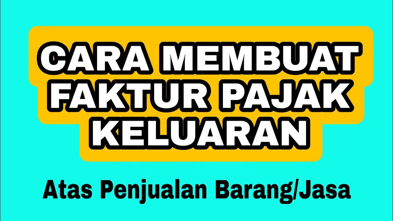 Cara Membuat Faktur PAJAK KELUARAN e-faktur 3.2 #fakturpajak