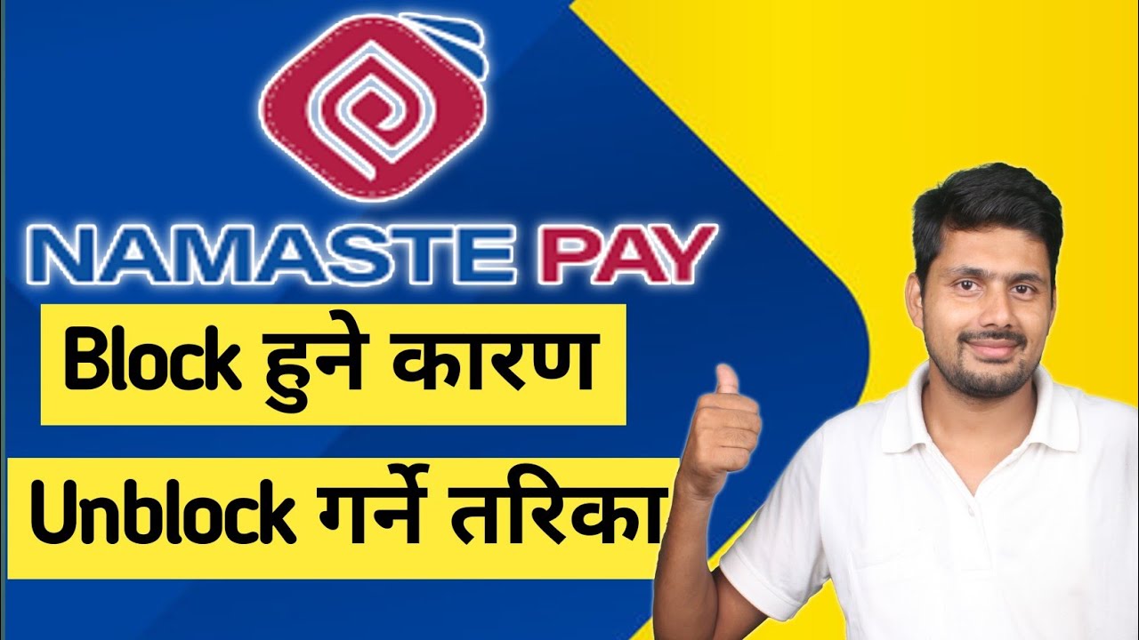 How to unblock Namaste Pay || What are the reasons of blocking Namaste Pay?