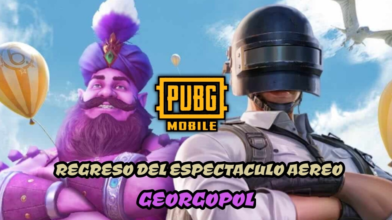 PUBG MOBILE...MISION CLASICO...REGRESO DEL ESPECTACULO AEREO...GEORGOPOL...NO SE PUDO..