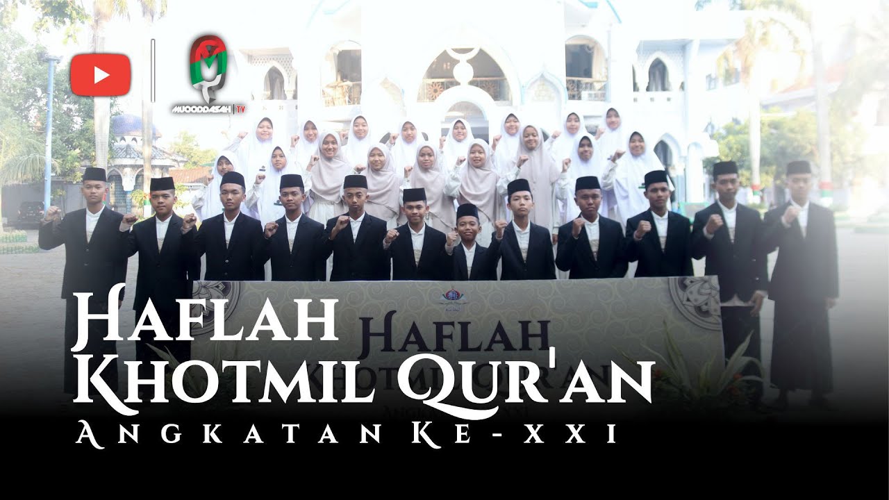 Wisuda Haflah Khotmil Qur'an ke-XXI I Ma'had Al-Muqoddasah Li Tahfizhil Qur'an
