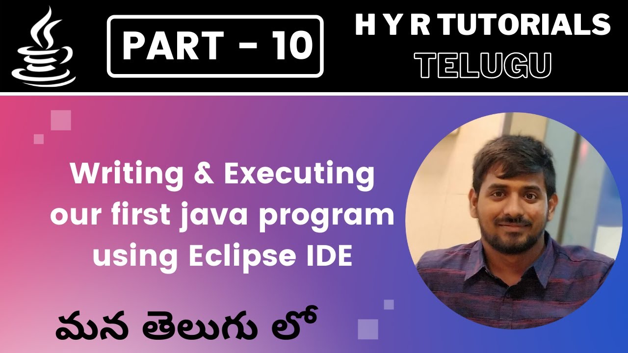 P10 - Writing & Executing our first java program using Eclipse IDE | Core Java |