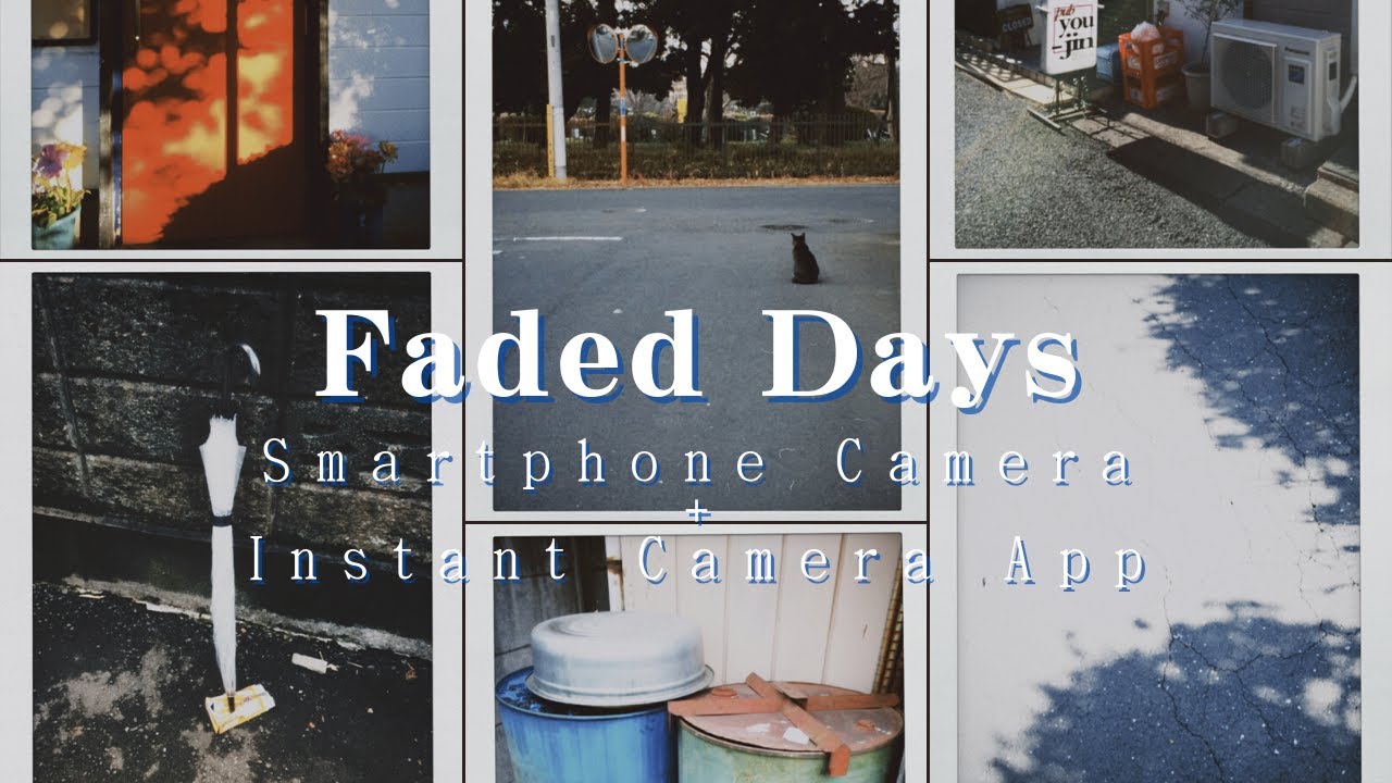 Faded Days (Smartphone Camera + Instant Camera App) 2020-2022