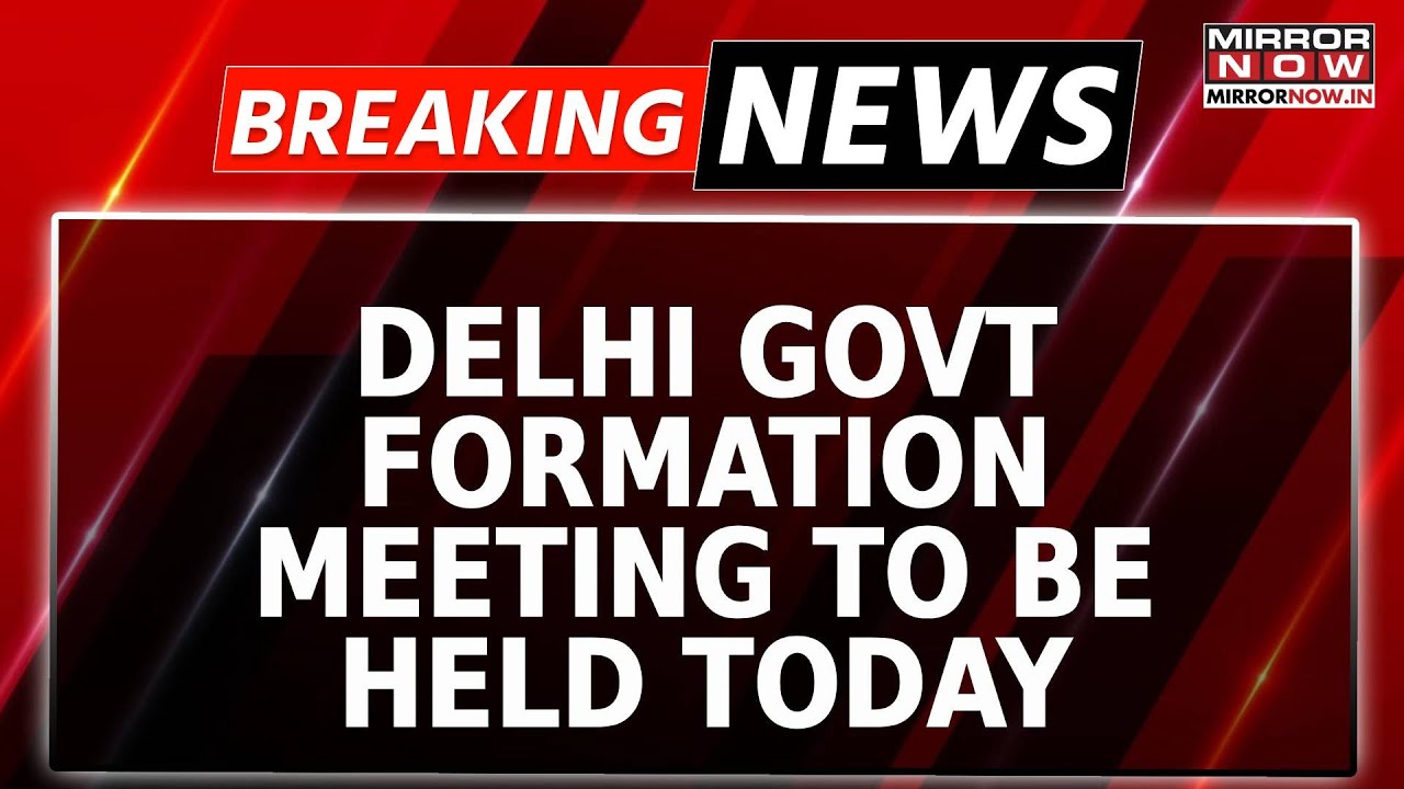 Breaking News | Meet Over Delhi Govt Formation Today, Meeting On CM Oath Taking Ceremony