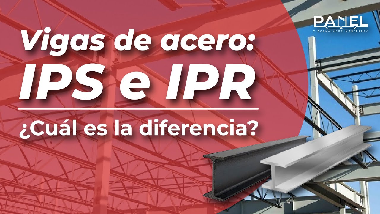 🚧 Vigas de acero ips e ipr &iquest;Cu&aacute;l es la diferencia? 🤔