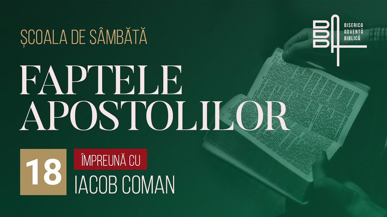Faptele Apostolilor 18 • Școala de sâmbăta