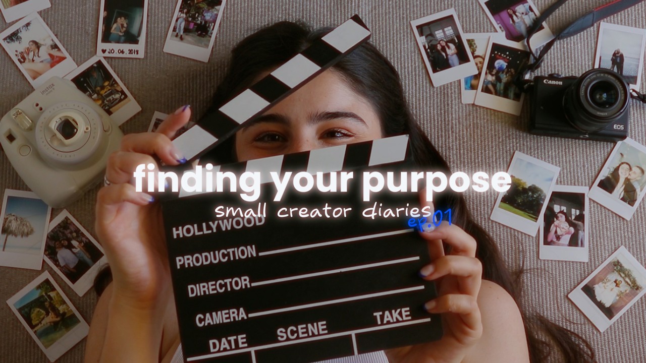 Having the Right Mindset + Finding Your Purpose 🎞️💭 | Small Creator Diaries Ep.01