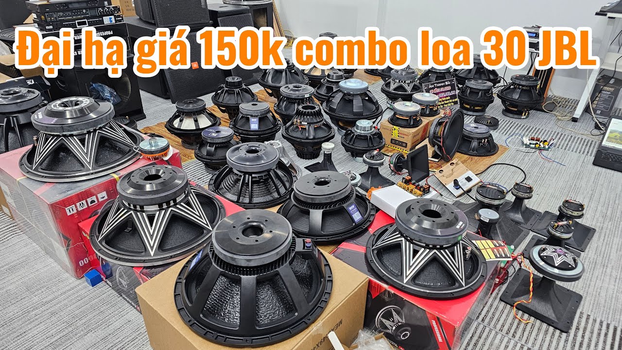 Đại hạ giá 150k combo loa 30 JBL.Loa full,Sub khủng,treb kèn giá 550k.Zalo:0971.088.499
