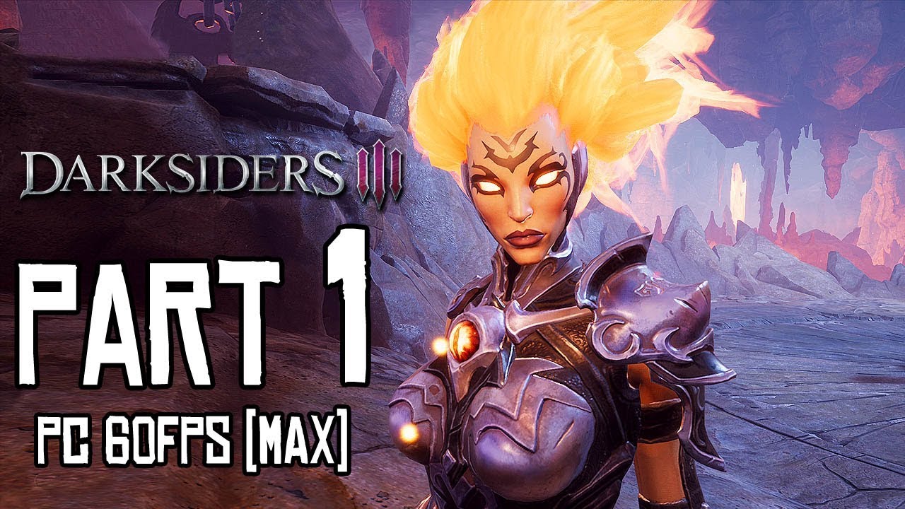 DARKSIDERS 3 Walkthrough PART 1 (PC Max) No Commentary Gameplay @ 1080p (60ᶠᵖˢ) ᴴᴰ ✔