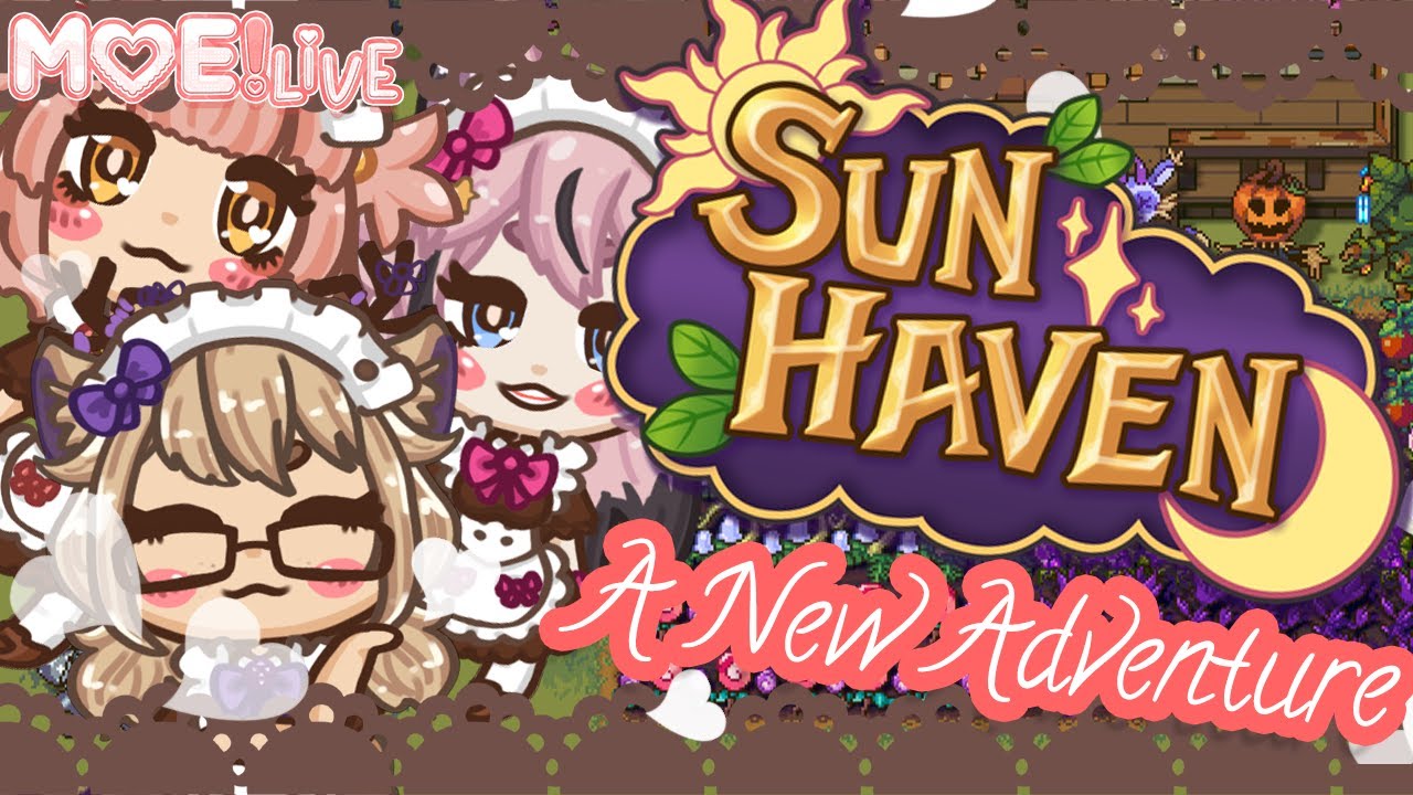 ꔫMOE!Live starts a farm in Sun Haven! ꔫMOE!Liveꔫ