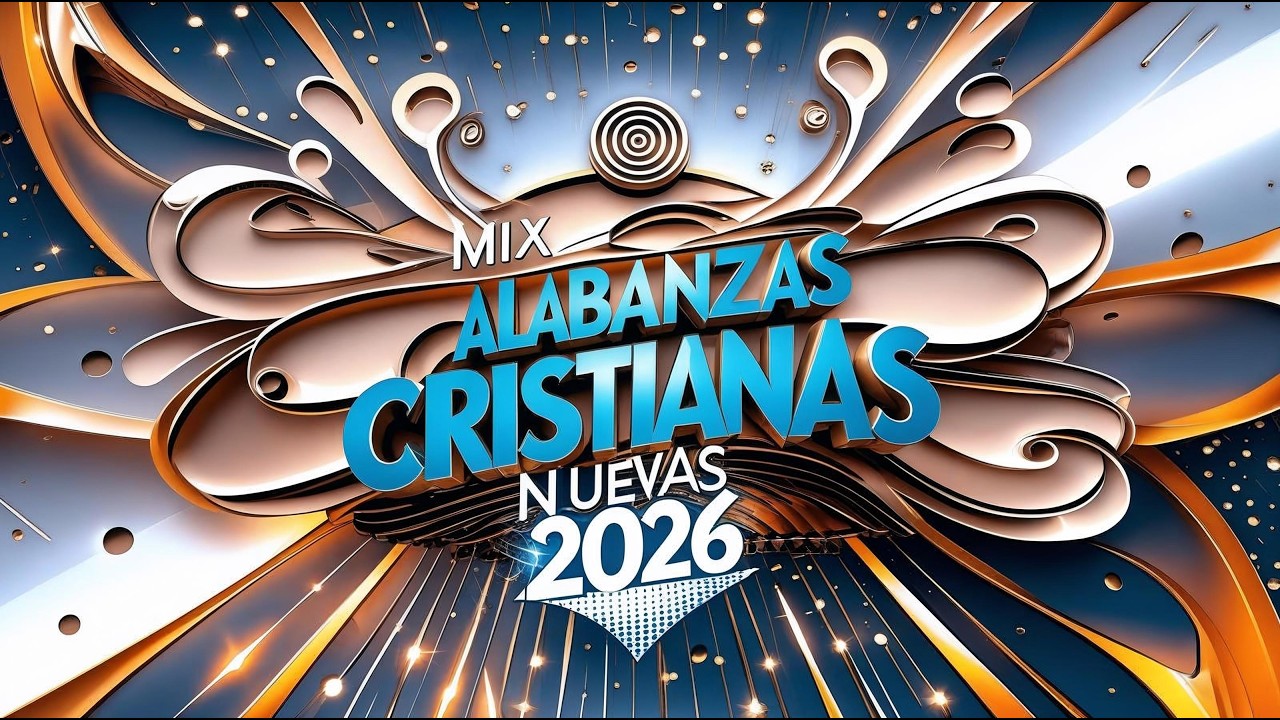 ALABANZAS CRISTIANAS NUEVAS 2026 | Lo Mejor de la Música Cristiana Para Adorar VOL.127